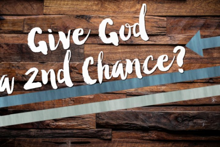Give God a Second Chance